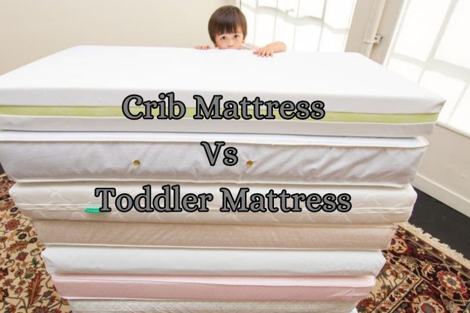 Crib Mattress Vs Toddler Mattress