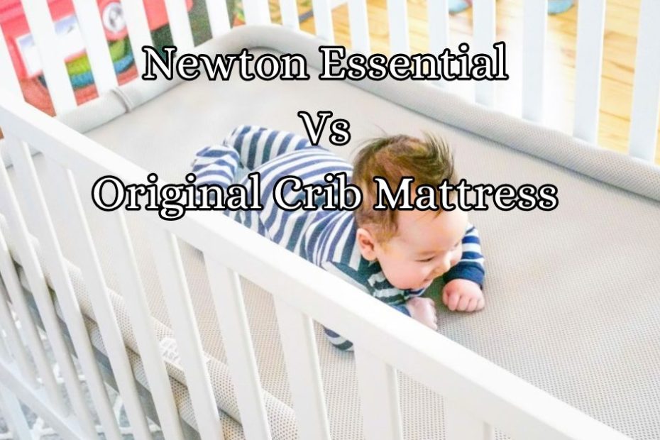 Newton Essential Vs Original Crib Mattress