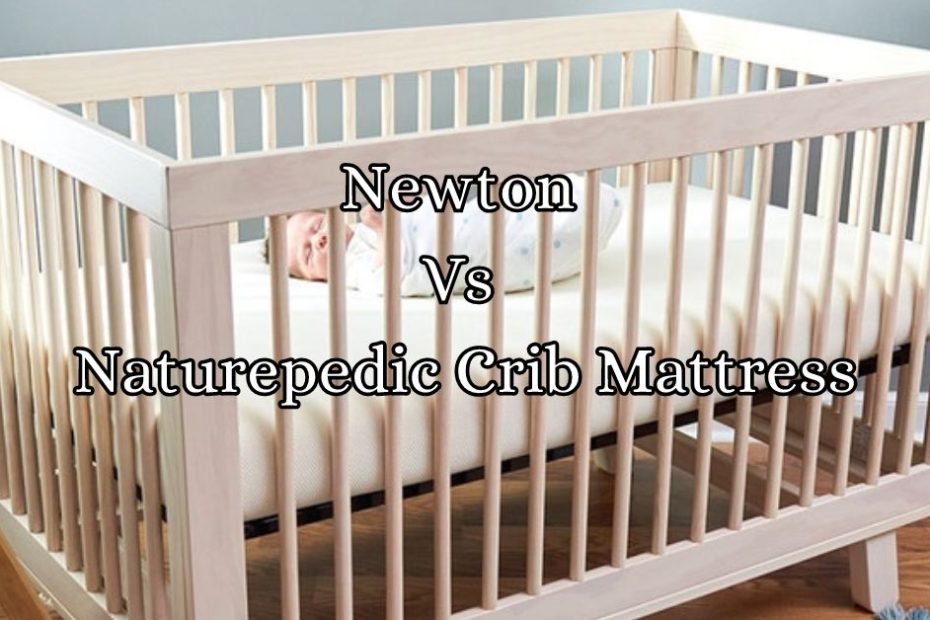 Newton Vs Naturepedic Crib Mattress