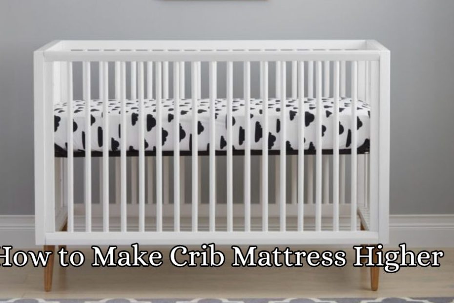 how to raise crib mattress
