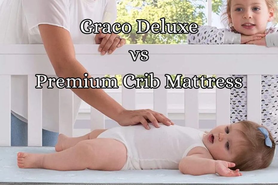 Graco Deluxe vs Premium Crib Mattress