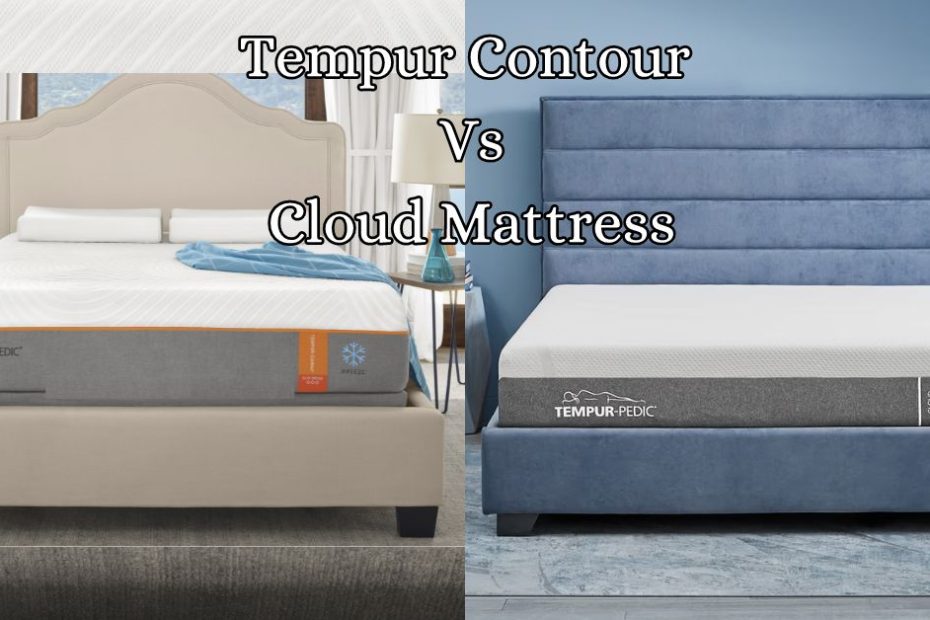 tempur cloud vs contour mattress